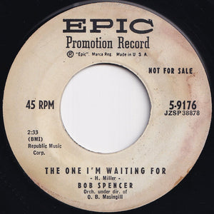 Bob Spencer - Rock And Roll Lullaby / The One I'm Waiting For (7 inch Record / Used)