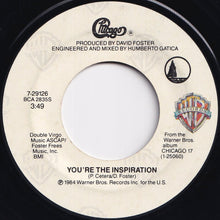 Load image into Gallery viewer, Chicago - You&#39;re The Inspiration / Once In A Lifetime (7 inch Record / Used)
