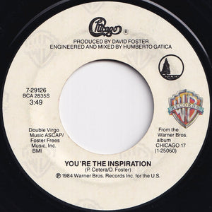 Chicago - You're The Inspiration / Once In A Lifetime (7 inch Record / Used)