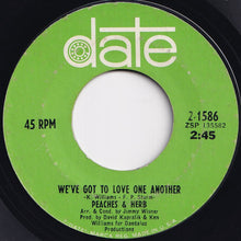 Load image into Gallery viewer, Peaches &amp; Herb - Two Little Kids / We&#39;ve Got To Love One Another (7 inch Record / Used)
