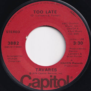 Tavares - Too Late / Leave It Up To The Lady (7 inch Record / Used)