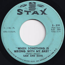 画像をギャラリービューアに読み込む, Sam &amp; Dave - When Something Is Wrong With My Baby / Small Portion Of Your Love (7 inch Record / Used)
