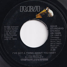 Load image into Gallery viewer, Elvis Presley - I&#39;ve Got A Thing About You Baby / Take Good Care Of Her (7 inch Record / Used)
