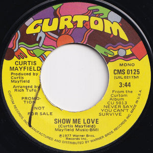 Curtis Mayfield - Show Me Love (Stereo) / (Mono) (7 inch Record / Used)