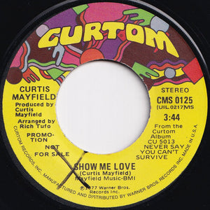 Curtis Mayfield - Show Me Love (Stereo) / (Mono) (7 inch Record / Used)