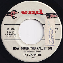 Load image into Gallery viewer, Chantels - I Love You So / How Could You Call It Off (7 inch Record / Used)
