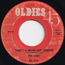 Load image into Gallery viewer, Capris - There&#39;s A Moon Out Tonight / Indian Girl (7 inch Record / Used)
