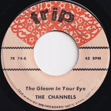 Load image into Gallery viewer, Channels - The Closer You Are / The Gleam In Your Eye (7 inch Record / Used)
