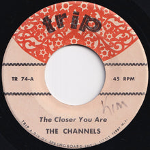 Load image into Gallery viewer, Channels - The Closer You Are / The Gleam In Your Eye (7 inch Record / Used)
