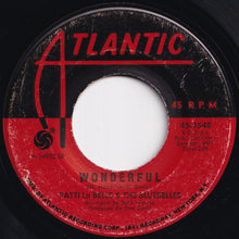 Load image into Gallery viewer, Patti La Belle &amp; The Bluebelles - He&#39;s My Man / Wonderful (7 inch Record / Used)
