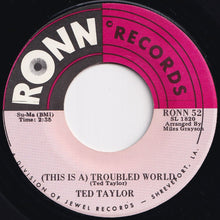 Load image into Gallery viewer, Ted Taylor - How&#39;s Your Love Life Baby / (This Is A) Troubled World (7 inch Record / Used)
