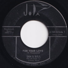 Load image into Gallery viewer, Sam &amp; Bill - For Your Love / Beautiful Baby (7 inch Record / Used)
