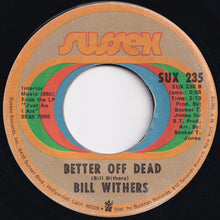 Load image into Gallery viewer, Bill Withers - Lean On Me / Better Off Dead (7 inch Record / Used)
