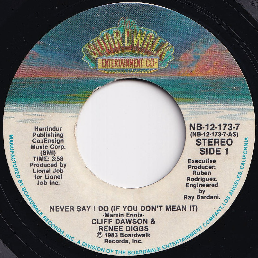 Cliff Dawson, Renee Diggs - Never Say I Do (If You Don't Mean It) / I Can Love You Better (7 inch Record / Used)