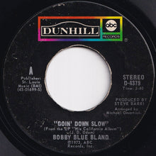 Load image into Gallery viewer, Bobby Bland - Goin&#39; Down Slow / Up And Down World (7 inch Record / Used)
