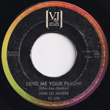 Load image into Gallery viewer, John Lee Hooker - Send Me Your Pillow / Don&#39;t Look Back (7 inch Record / Used)
