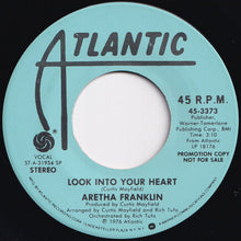 画像をギャラリービューアに読み込む, Aretha Franklin - Look Into Your Heart (Stereo) / (Mono) (7 inch Record / Used)
