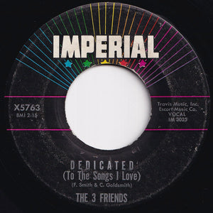3 Friends - Dedicated (To The Songs I Love) / Happy As A Man Can Be (7 inch Record / Used)