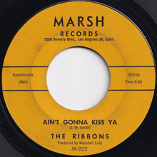 画像をギャラリービューアに読み込む, Ribbons - Ain&#39;t Gonna Kiss Ya / My Baby Said (7 inch Record / Used)
