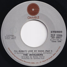 Load image into Gallery viewer, Intruders - I&#39;ll Always Love My Mama (Part 1) / (Part 2) (7 inch Record / Used)
