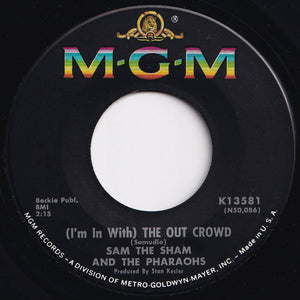 Sam The Sham And The Pharaohs - The Hair On My Chinny Chin Chin / (I'm In With) The Out Crowd (7 inch Record / Used)