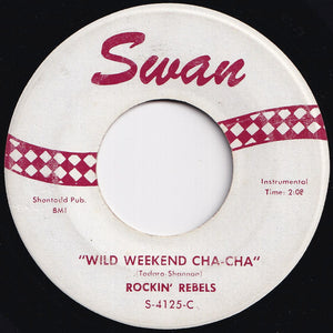 Rockin' Rebels - Wild Weekend / Wild Weekend Cha-Cha (7 inch Record / Used)