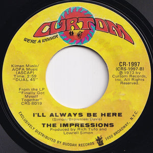 Impressions - Finally Got Myself Together (I'm A Changed Man) / I'll Always Be Here (7 inch Record / Used)