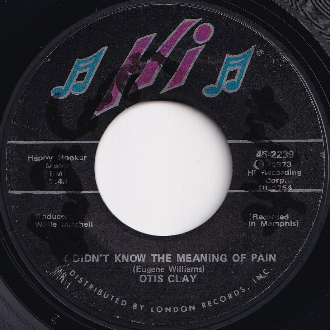 Otis Clay - I Didn't Know The Meaning Of Pain / I Can't Make It Alone (7 inch Record / Used)