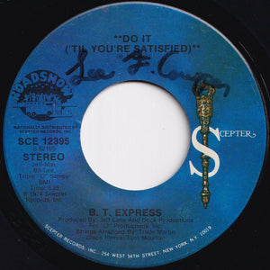 B.T. Express - Do It ('Til You're Satisfied) (Part 1) / (Part 2) (7 inch Record / Used)