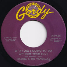 Load image into Gallery viewer, Martha &amp; The Vandellas - What Am I Going To Do Without Your Love / Go Ahead And Laugh (7 inch Record / Used)
