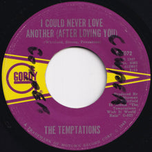 Load image into Gallery viewer, Temptations - I Could Never Love Another (After Loving You) / Gonna Give Her The Love I&#39;ve Got (7 inch Record / Used)
