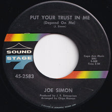 Load image into Gallery viewer, Joe Simon - Put Your Trust In Me (Depend On Me) / Just A Dream (7 inch Record / Used)
