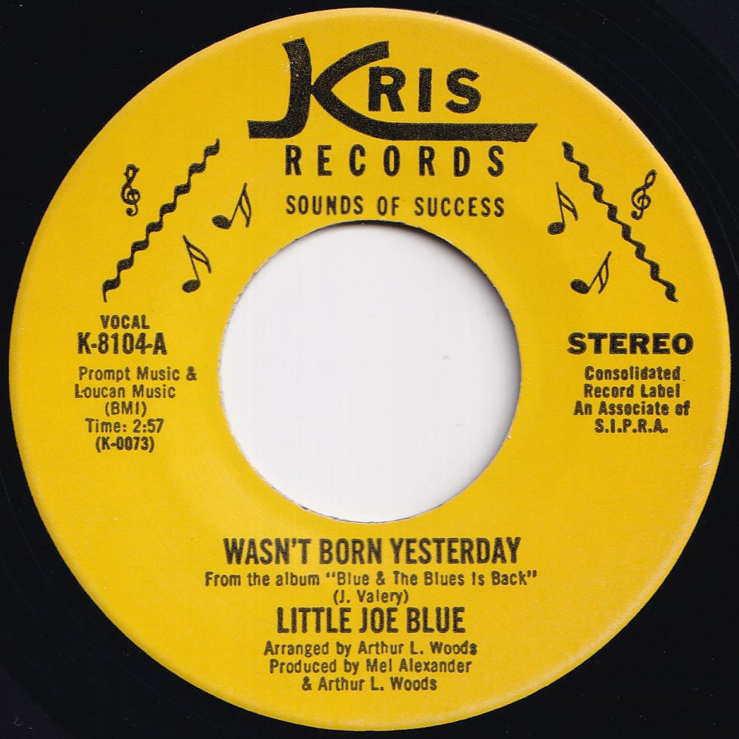 Little Joe Blue - Wasn't Born Yesterday / Been Nowhere & Don't Care (7 inch Record / Used)