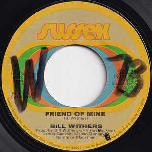 Bill Withers - Friend Of Mine / Lonely Town, Lonely Street (7 inch Record / Used)