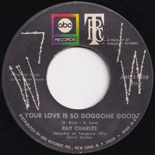 Load image into Gallery viewer, Ray Charles - Feel So Bad / Your Love Is So Doggone Good (7 inch Record / Used)
