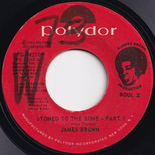Load image into Gallery viewer, James Brown - Stoned To The Bone (Part 1) / Stone To The Bone (Some More) (7 inch Record / Used)
