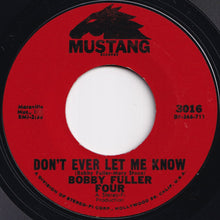 Load image into Gallery viewer, Bobby Fuller Four - Love’s Made A Fool Of You / Don’t Ever Let Me Know (7 inch Record / Used)
