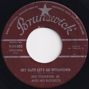 Joe Therrien, Jr. And His Rockets - Hey Babe! Let's Go Downtown / Come Back To Me Darling (7 inch Record / Used)