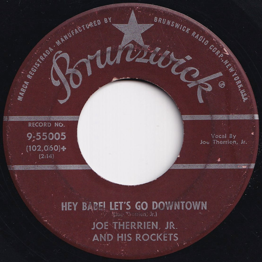 Joe Therrien, Jr. And His Rockets - Hey Babe! Let's Go Downtown / Come Back To Me Darling (7 inch Record / Used)