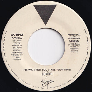 Burrell - I'll Wait For You (Take Your Time) / I'll Wait For You (Take Your Time) (7 inch Record / Used)