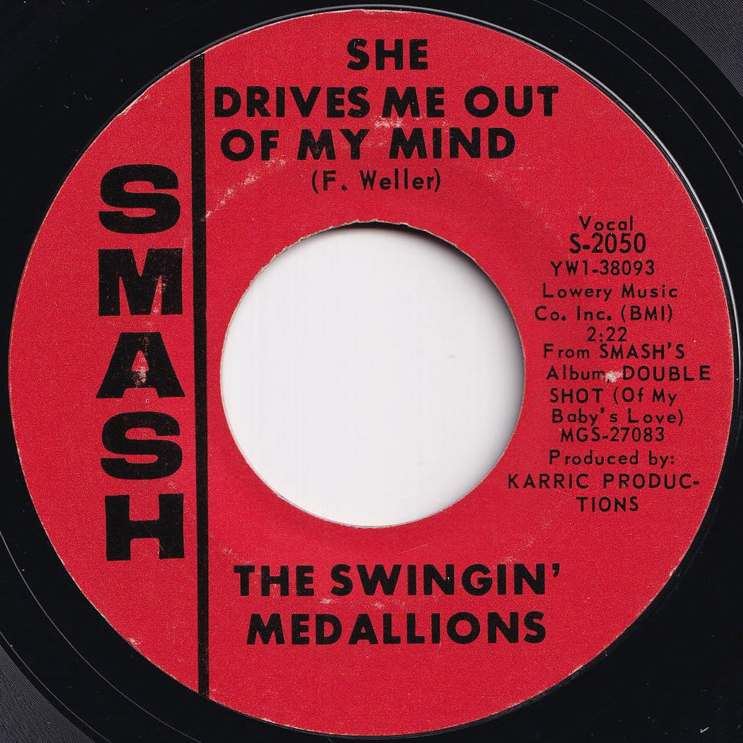 Swingin' Medallions - She Drives Me Out Of My Mind / You Gotta Have Faith (7 inch Record / Used)