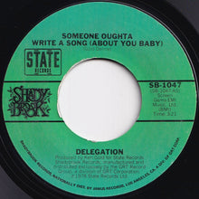 Load image into Gallery viewer, Delegation - Someone Oughta Write A Song (About You Baby) / Mr. Heartbreak (7 inch Record / Used)
