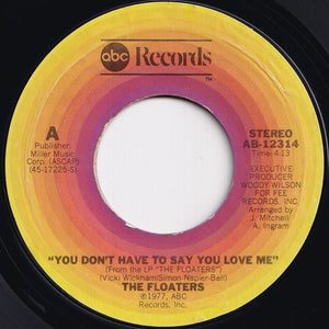 Floaters - You Don't Have To Say You Love Me / Take One Step At A Time (7 inch Record / Used)