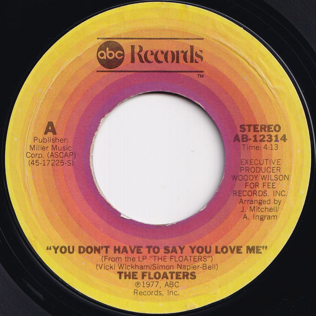 Floaters - You Don't Have To Say You Love Me / Take One Step At A Time (7 inch Record / Used)