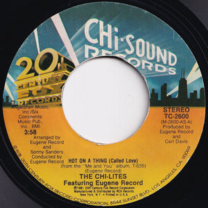 Chi-Lites - Hot On A Thing (Called Love) / Whole Lot Of Good Good Lovin' (7 inch Record / Used)