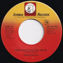 Load image into Gallery viewer, Chick Willis - I Want A Big Fat Woman / What Have You Got On Me (7 inch Record / Used)
