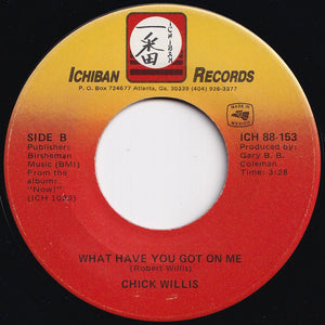 Chick Willis - I Want A Big Fat Woman / What Have You Got On Me (7 inch Record / Used)