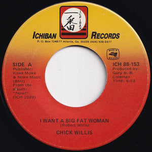 Chick Willis - I Want A Big Fat Woman / What Have You Got On Me (7 inch Record / Used)