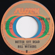 画像をギャラリービューアに読み込む, Bill Withers - Lean On Me / Better Off Dead (7 inch Record / Used)
