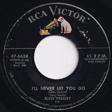 Load image into Gallery viewer, Elvis Presley - I&#39;ll Never Let You Go / I&#39;m Gonna Sit Right Down And Cry (Over You) (7 inch Record / Used)
